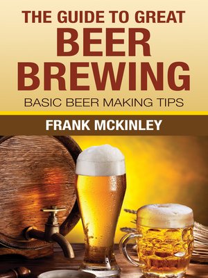 The Guide To Great Beer Brewing - ebook